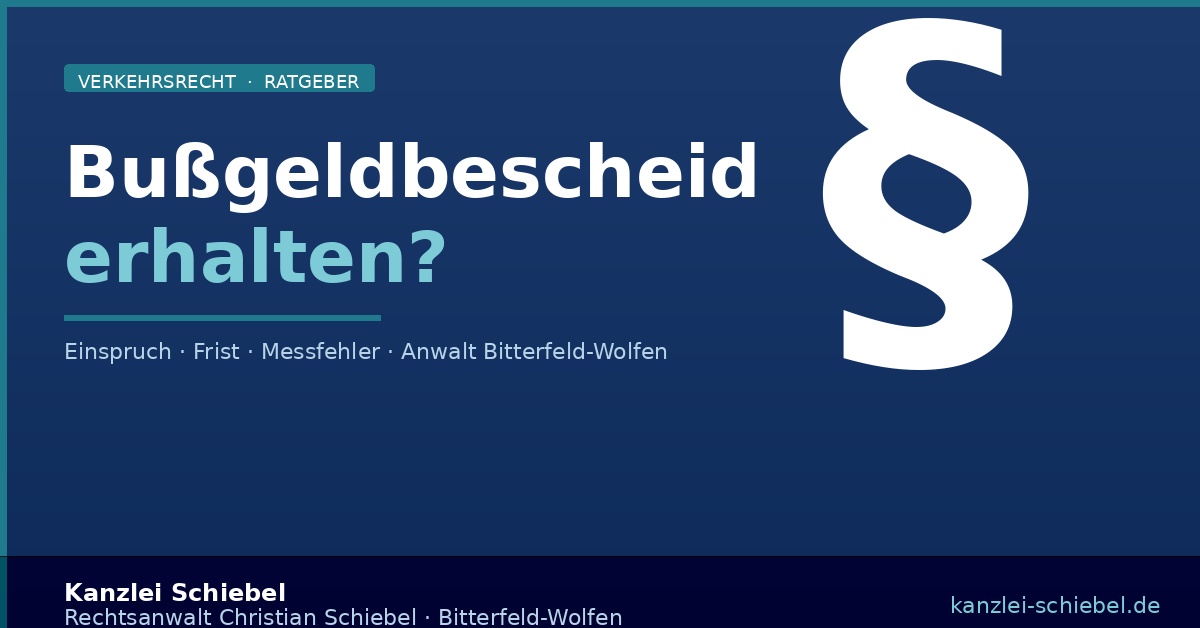 Bußgeldbescheid erhalten – Einspruch und Frist | Rechtsanwalt Bitterfeld-Wolfen